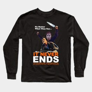 It Never Ends This Halloween... Long Sleeve T-Shirt